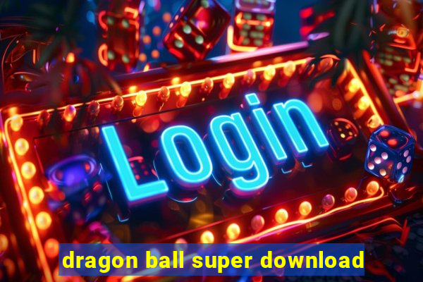 dragon ball super download